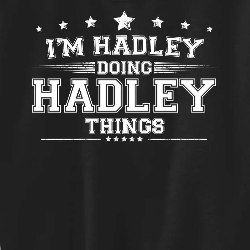 Im Hadley Doing Hadley Things Kids Sweatshirt