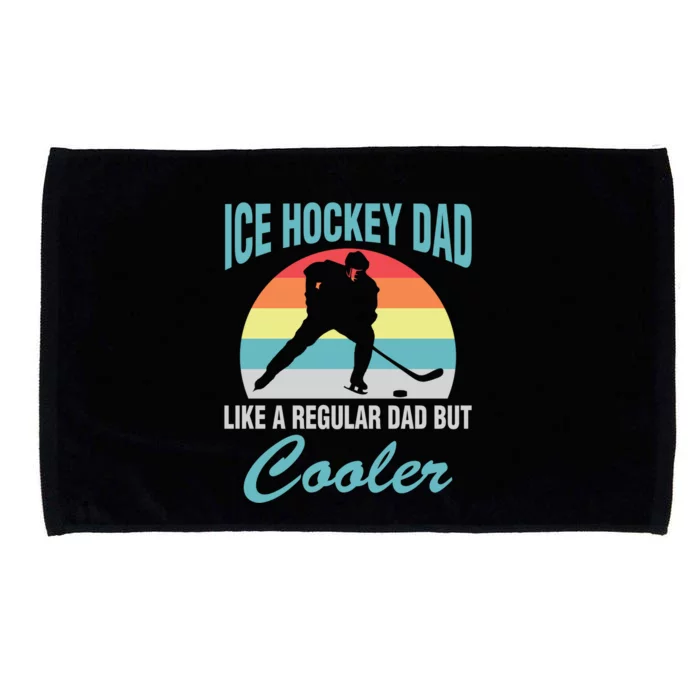 Ice Hockey Dad Like A Regular Dad But Cooler Gift Microfiber Hand Towel