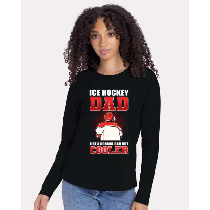 Ice Hockey Dad Like Normal Dad But Cooler Gift Womens Cotton Relaxed Long Sleeve T-Shirt