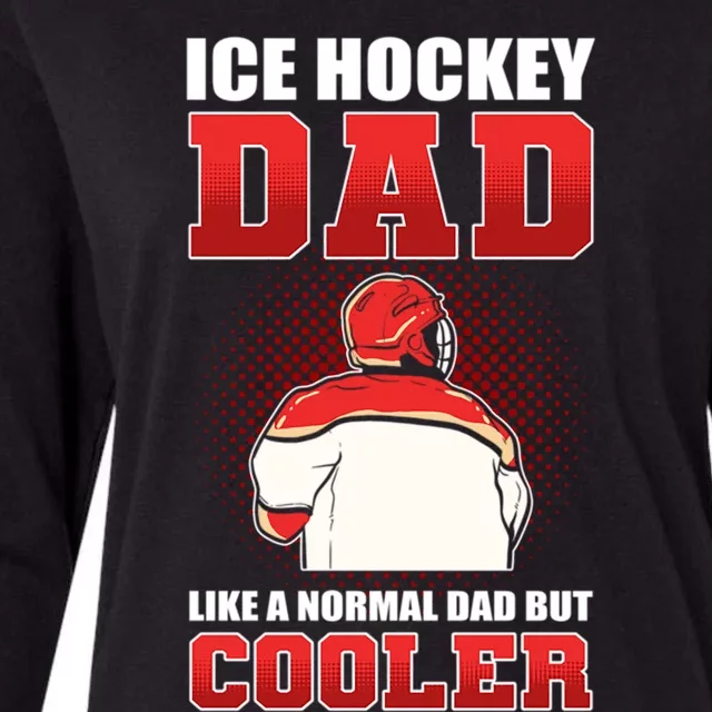 Ice Hockey Dad Like Normal Dad But Cooler Gift Womens Cotton Relaxed Long Sleeve T-Shirt