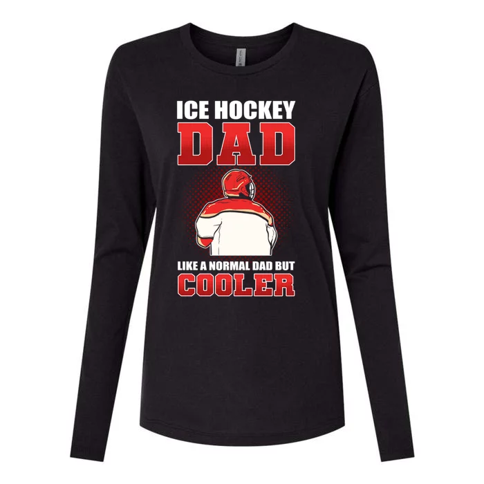 Ice Hockey Dad Like Normal Dad But Cooler Gift Womens Cotton Relaxed Long Sleeve T-Shirt