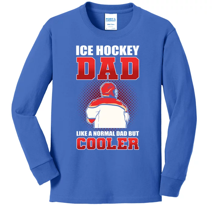 Ice Hockey Dad Like Normal Dad But Cooler Gift Kids Long Sleeve Shirt