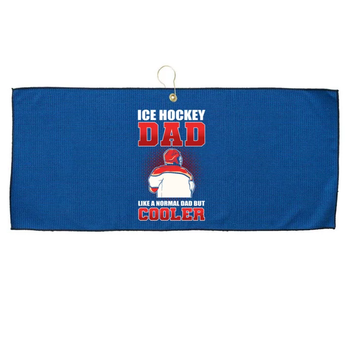 Ice Hockey Dad Like Normal Dad But Cooler Gift Large Microfiber Waffle Golf Towel