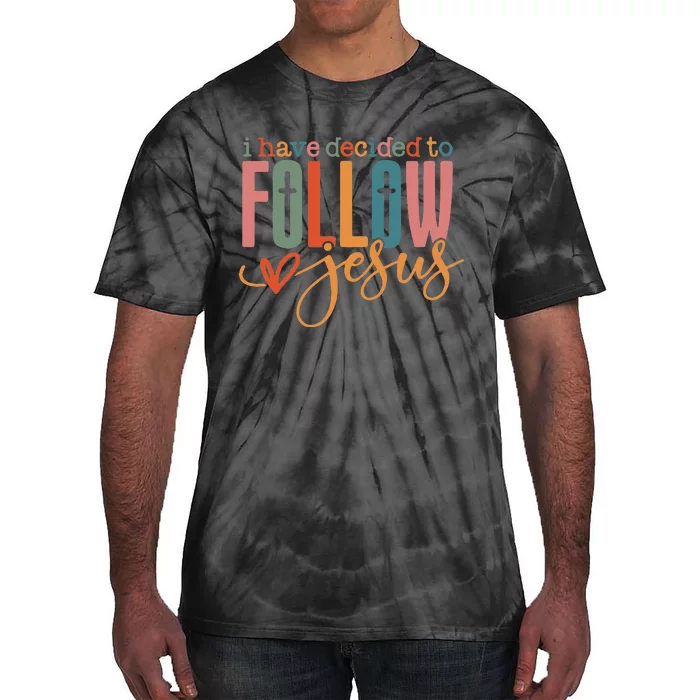 I Have Decided To Follow Jesus Christian Tie-Dye T-Shirt