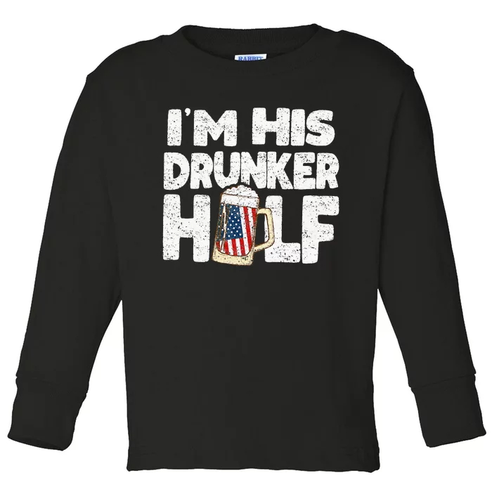 I'M His Drunker Half Beer Couple Matching 4th Of July gift Toddler Long Sleeve Shirt