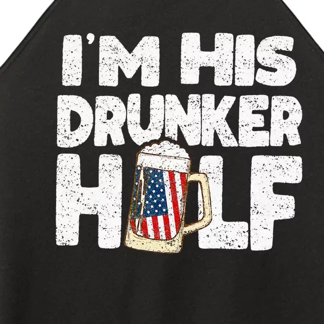 I'M His Drunker Half Beer Couple Matching 4th Of July gift Women’s Perfect Tri Rocker Tank