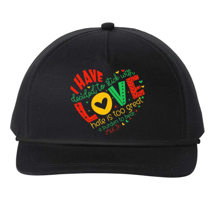 I Have Decided To Stick With Love Mlk Black History Month Snapback Five-Panel Rope Hat