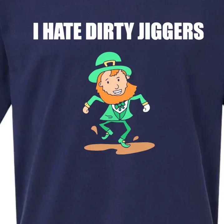 I Hate Dirty Jiggers Sueded Cloud Jersey T-Shirt