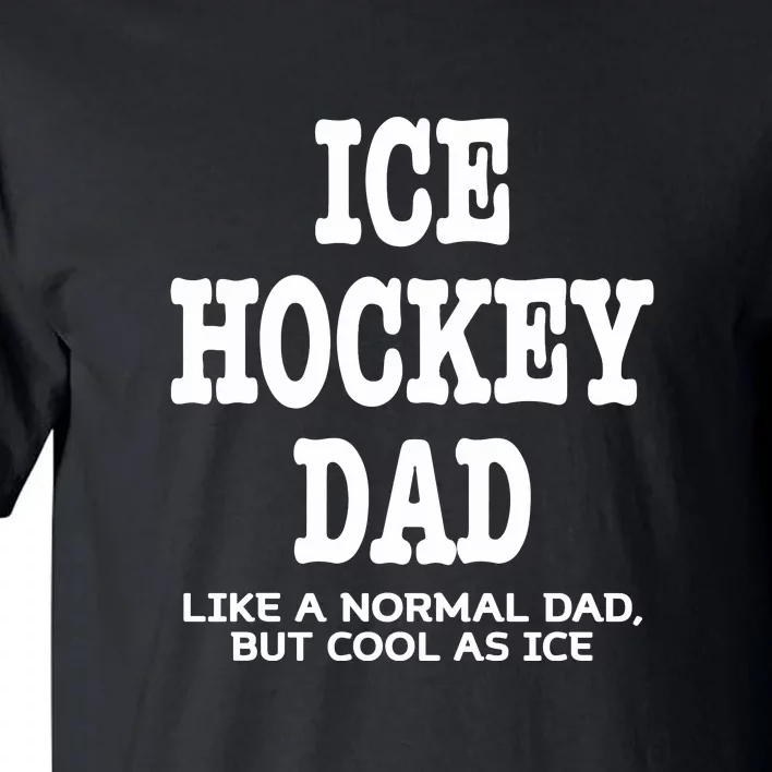 Ice Hockey Dad Definition Funny Proud Sports Father's Day Gift Tall T-Shirt