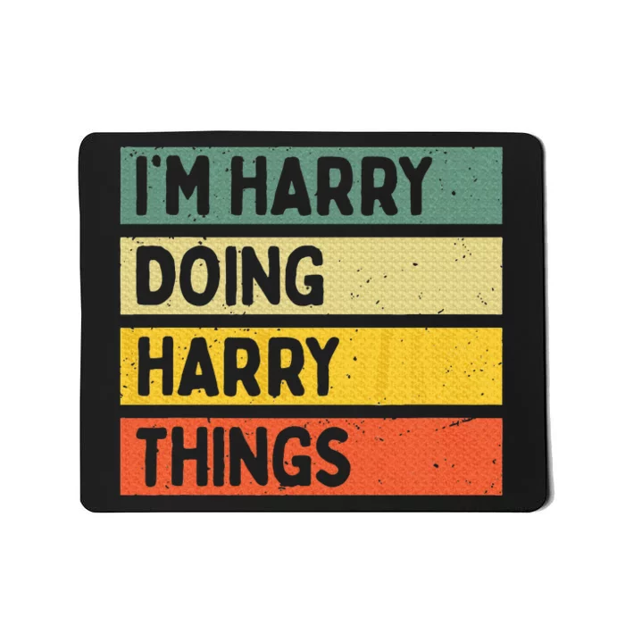 IM Harry Doing Harry Things Funny Personalized Quote Mousepad