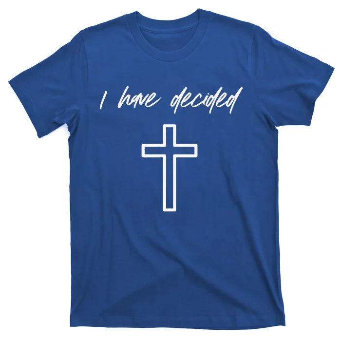 I Have Decided Christian Water Baptism Dedication Church T-Shirt