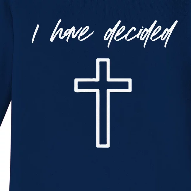 I Have Decided Christian Water Baptism Dedication Church Baby Long Sleeve Bodysuit