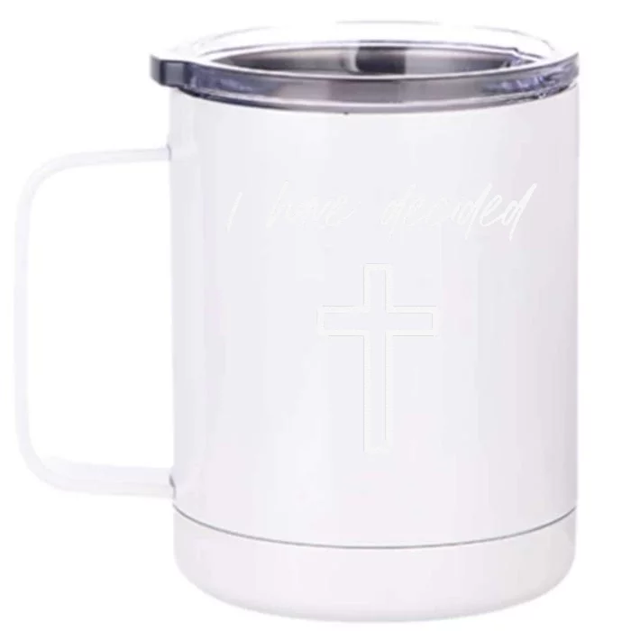 I Have Decided Christian Water Baptism Dedication Church Front & Back 12oz Stainless Steel Tumbler Cup