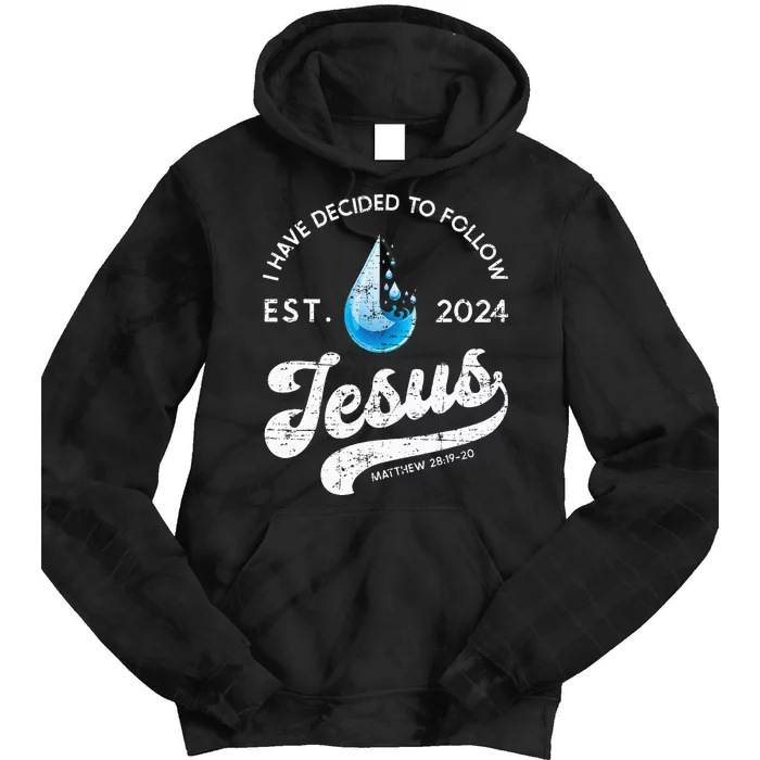 I Have Decided To Follow Jesus Baptism Babtized 2024 Tie Dye Hoodie