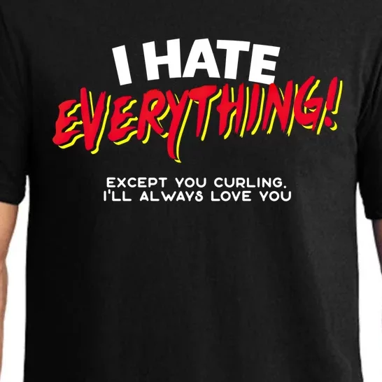 I Hate Everything Except You Curling Gift Pajama Set