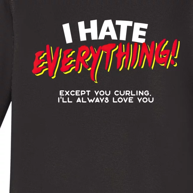 I Hate Everything Except You Curling Gift Baby Long Sleeve Bodysuit