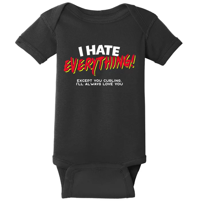 I Hate Everything Except You Curling Gift Baby Bodysuit