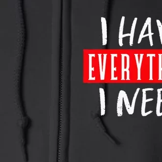 I Have Everything I Need I Am Everything Couples Matching Full Zip Hoodie