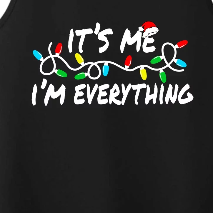 I Have Everything I Want For Christmas Its Me IM Everything Performance Tank