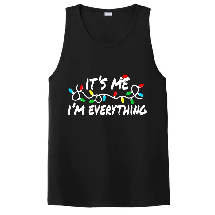 I Have Everything I Want For Christmas Its Me IM Everything Performance Tank