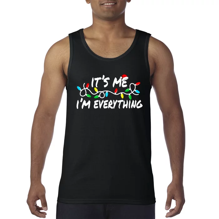 I Have Everything I Want For Christmas Its Me IM Everything Tank Top