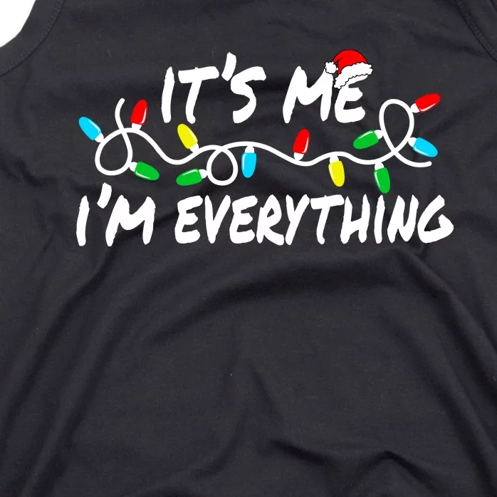 I Have Everything I Want For Christmas Its Me IM Everything Tank Top