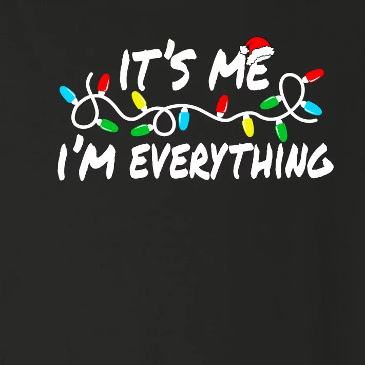 I Have Everything I Want For Christmas Its Me IM Everything Toddler Long Sleeve Shirt