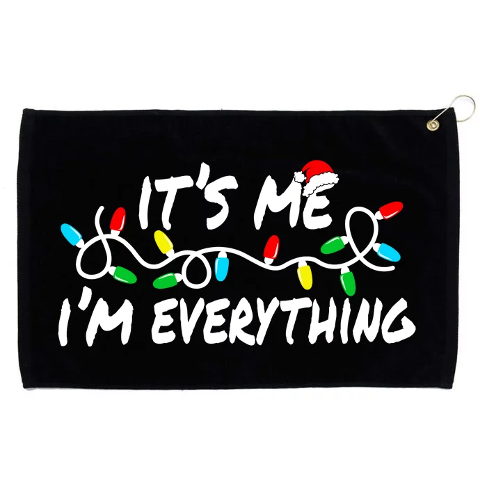 I Have Everything I Want For Christmas Its Me IM Everything Grommeted Golf Towel