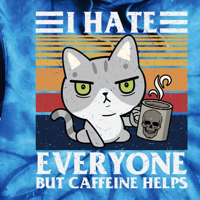 I Hate Everyone But Caffeine Helps Funny Cat Tie Dye Hoodie