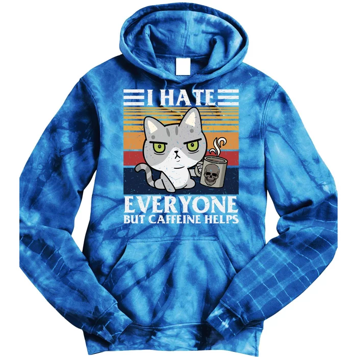 I Hate Everyone But Caffeine Helps Funny Cat Tie Dye Hoodie