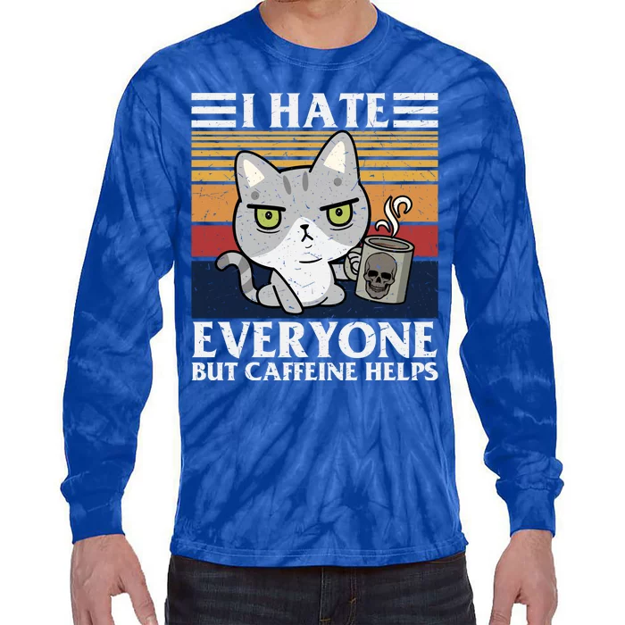 I Hate Everyone But Caffeine Helps Funny Cat Tie-Dye Long Sleeve Shirt