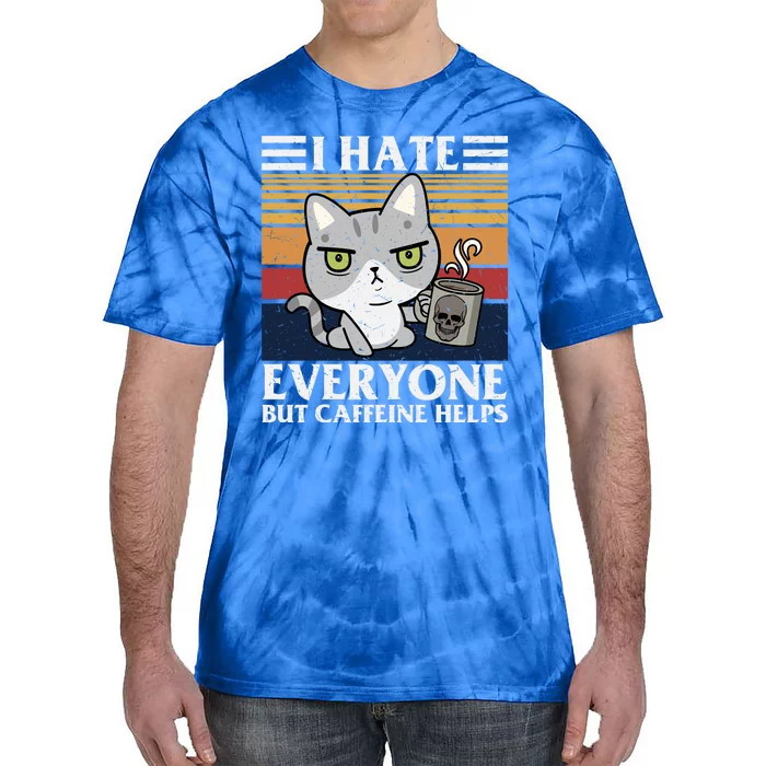 I Hate Everyone But Caffeine Helps Funny Cat Tie-Dye T-Shirt