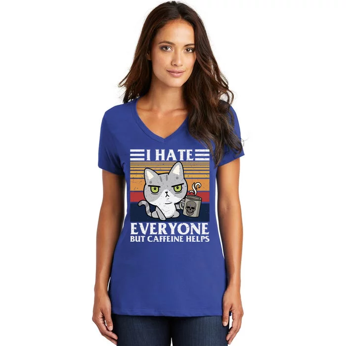 I Hate Everyone But Caffeine Helps Funny Cat Women's V-Neck T-Shirt