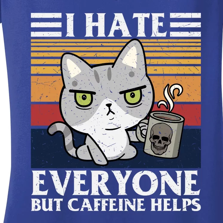 I Hate Everyone But Caffeine Helps Funny Cat Women's V-Neck T-Shirt