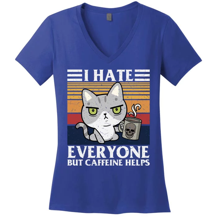 I Hate Everyone But Caffeine Helps Funny Cat Women's V-Neck T-Shirt