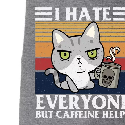 I Hate Everyone But Caffeine Helps Funny Cat Doggie 3-End Fleece Hoodie