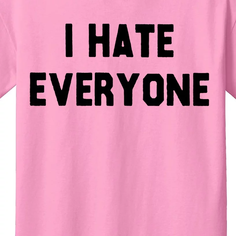 I Hate Everyone Kids T-Shirt