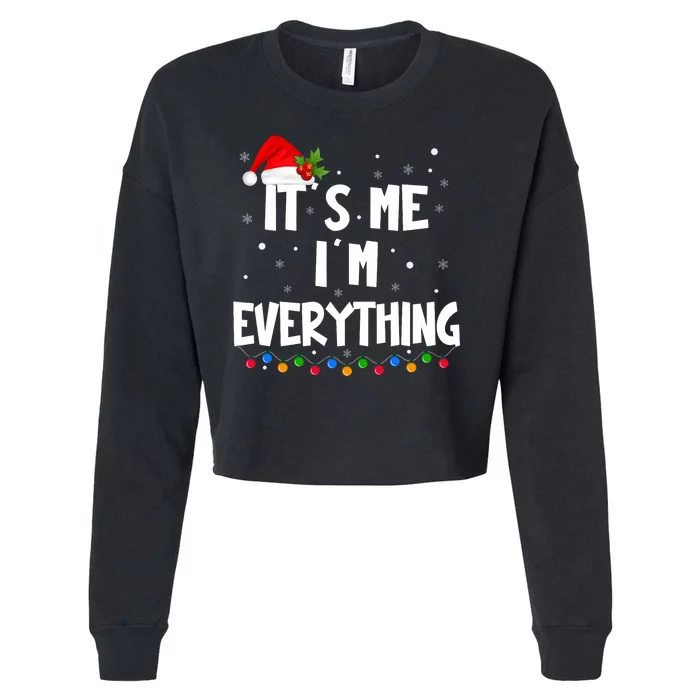 I Have Everything I Want For Christmas Its Me IM Everything Cropped Pullover Crew