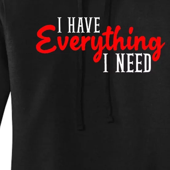 I Have Everything I Need I Am Everything Matching Couple Women's Pullover Hoodie