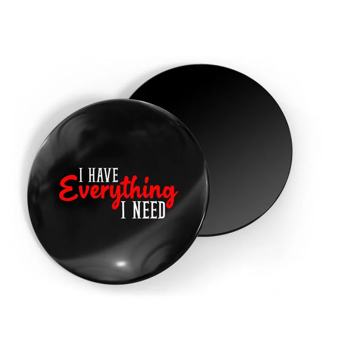 I Have Everything I Need I Am Everything Matching Couple Magnet