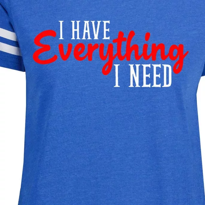 I Have Everything I Need I Am Everything Matching Couple Enza Ladies Jersey Football T-Shirt