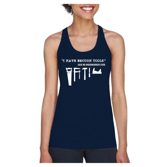 I Have Enough Tools Funny Woodworking Women's Racerback Tank