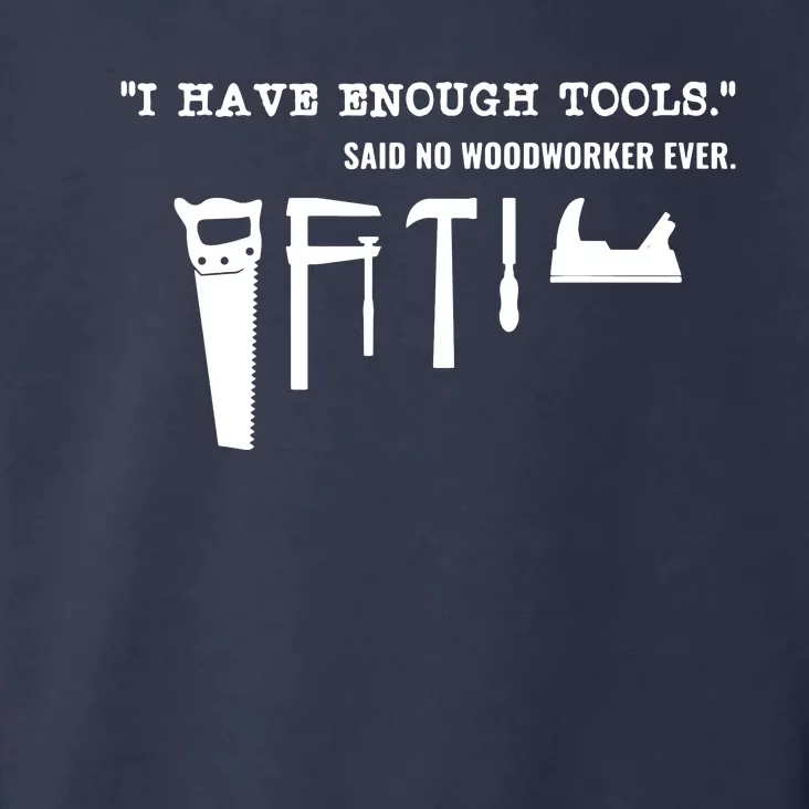 I Have Enough Tools Funny Woodworking Toddler Hoodie