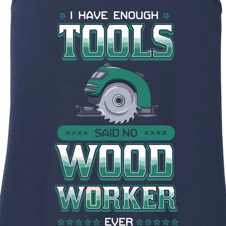 I Have Enough Tools Woodworking Woodworker Carpenter Gift Ladies Essential Tank