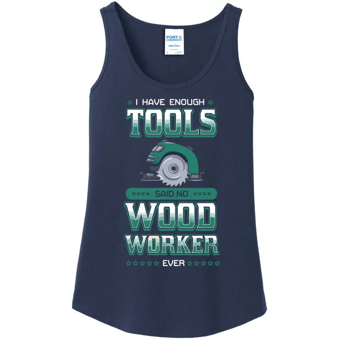 I Have Enough Tools Woodworking Woodworker Carpenter Gift Ladies Essential Tank