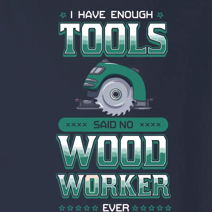 I Have Enough Tools Woodworking Woodworker Carpenter Gift Toddler Long Sleeve Shirt