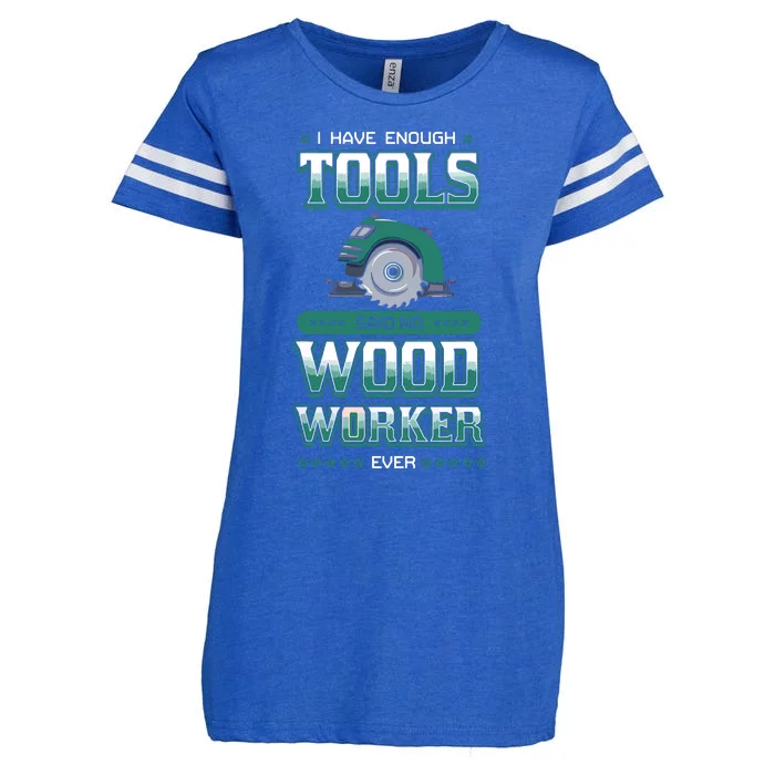 I Have Enough Tools Woodworking Woodworker Carpenter Gift Enza Ladies Jersey Football T-Shirt