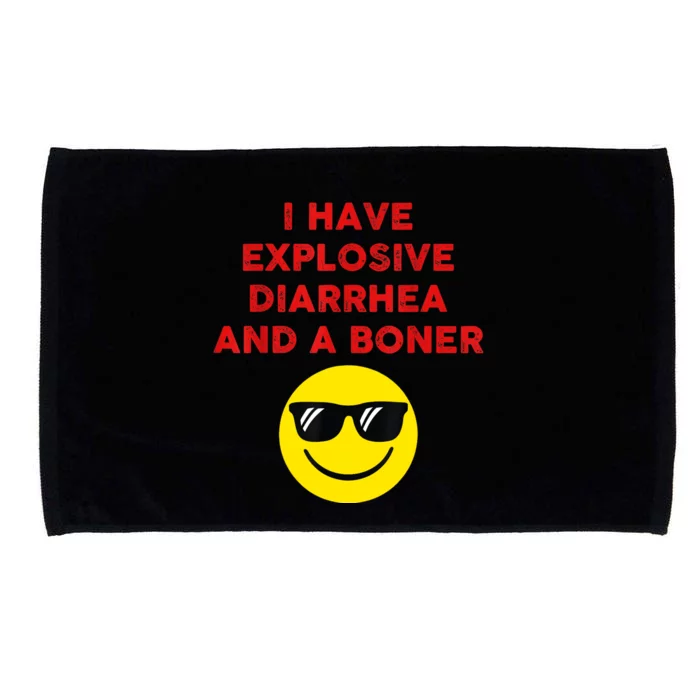 I Have Explosive Diarrhea And A Boner Microfiber Hand Towel