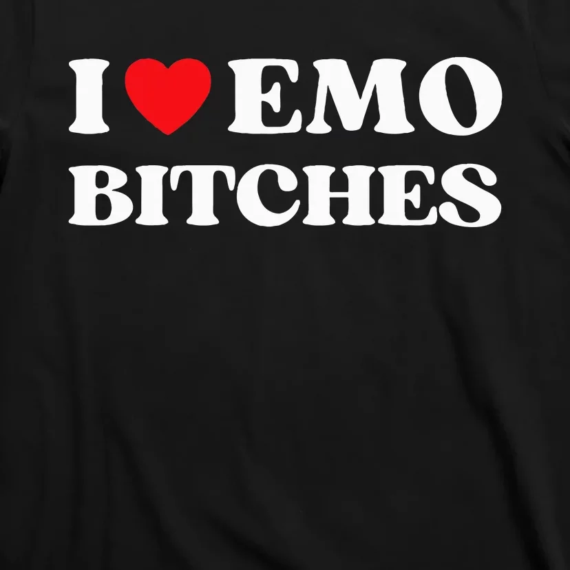 I Heart Emo Bitches Funny Quote Red Heart Emo Style T-Shirt