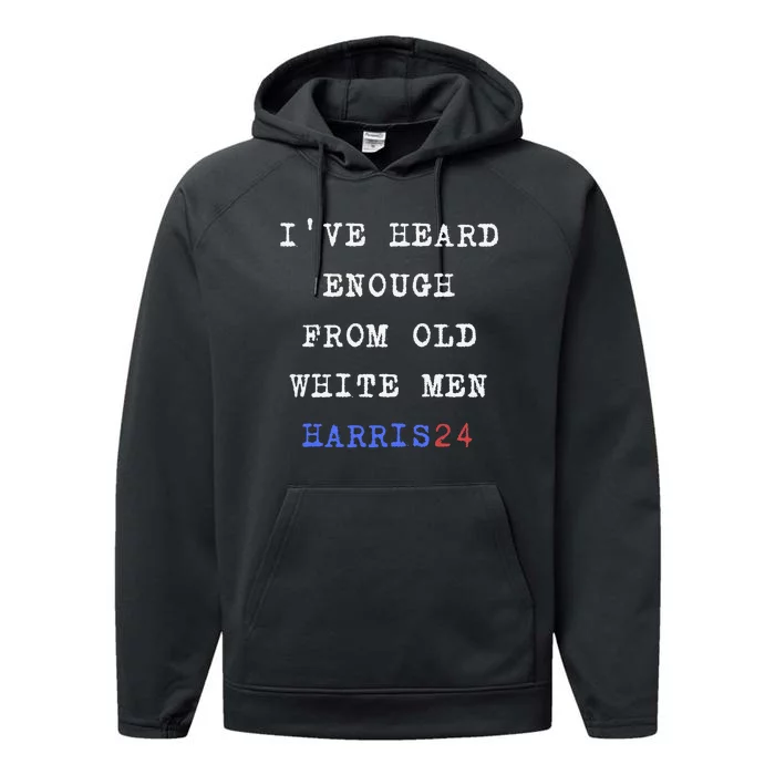 Ive Heard Enough From Old White Harris 2024 Performance Fleece Hoodie